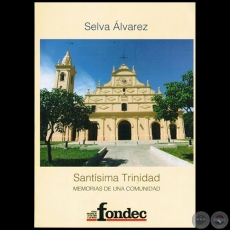 SANTSIMA TRINIDAD: Memorias De Una Comunidad - Autora: SELVA LVAREZ - Ao 2014